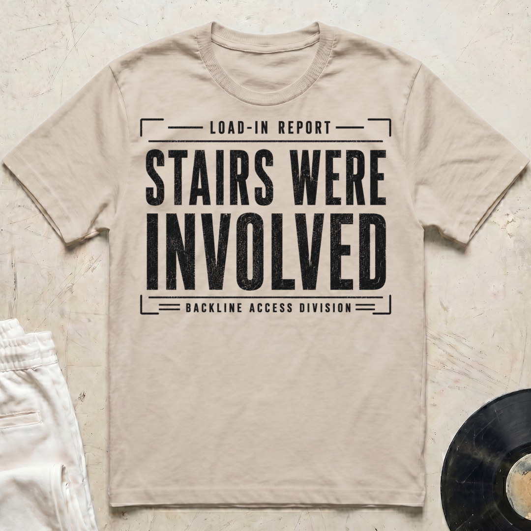 Stairs Were Involved T-Shirt
