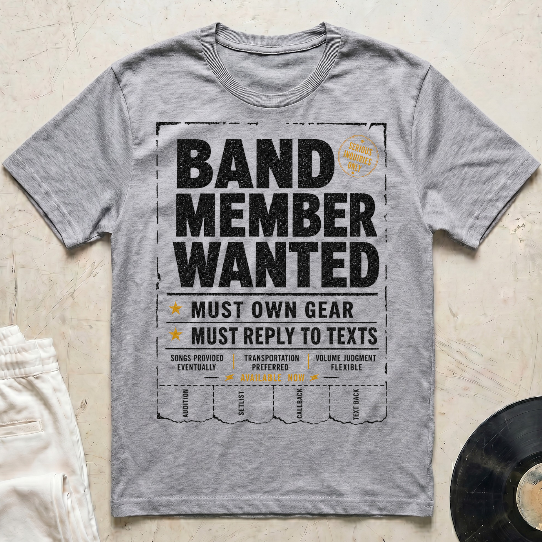 Band Member Wanted T-Shirt