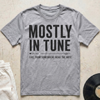 Mostly In Tune T-Shirt