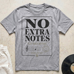 No Extra Notes T-Shirt