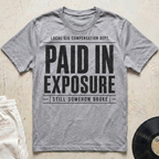 Paid In Exposure T-Shirt