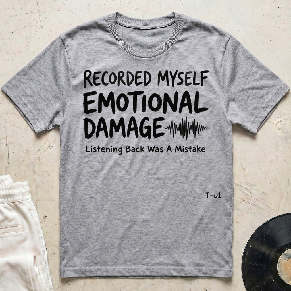 Recorded Myself, Emotional Damage T-Shirt