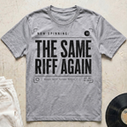 The Same Riff Again T-Shirt