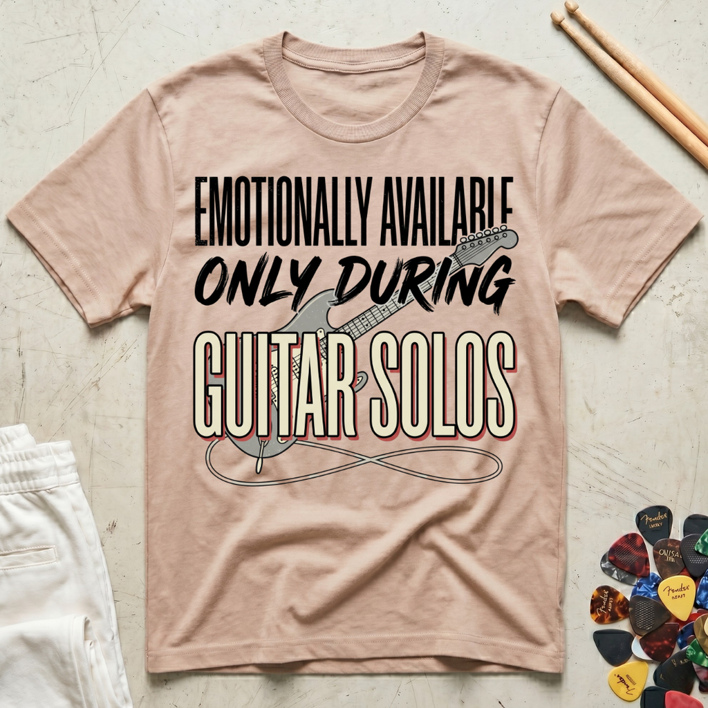 Emotionally Available Only During Guitar Solos T-Shirt