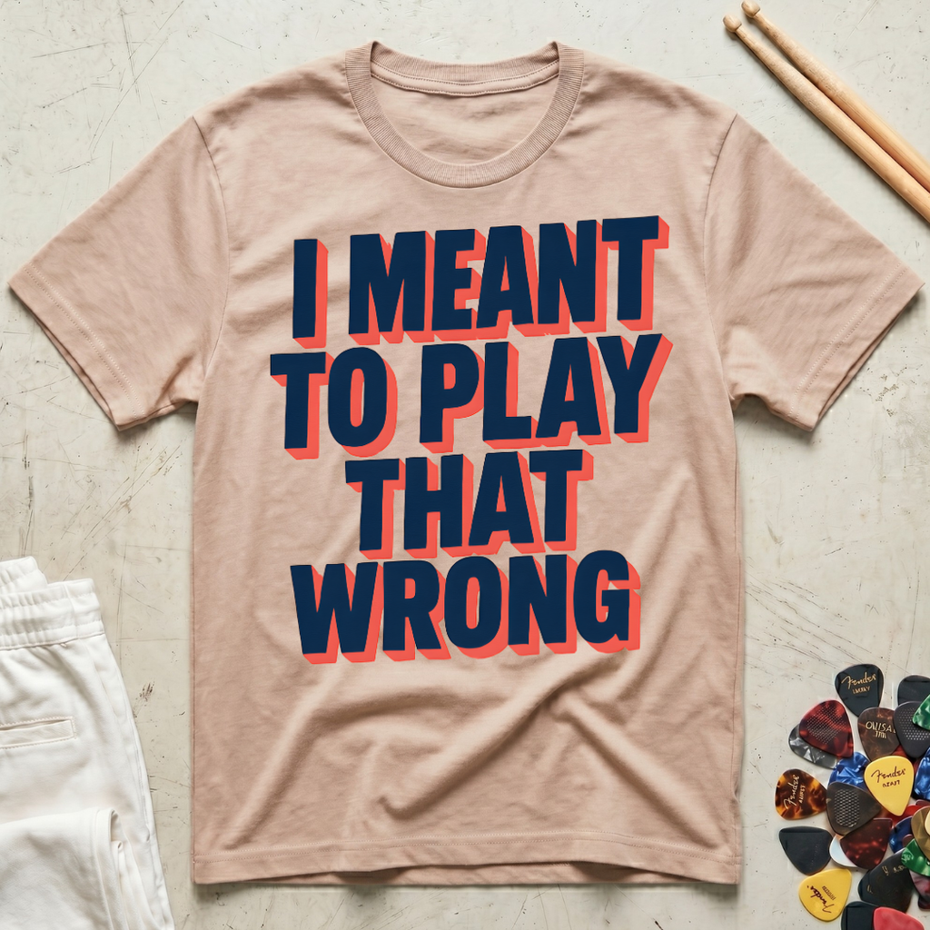 I Meant To Play That Wrong Bold Block T-Shirt