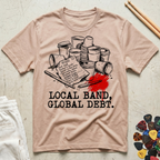 Local Band. Global Debt T-Shirt