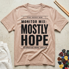 Monitor Mix: Mostly Hope T-Shirt