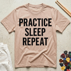 Practice Sleep Repeat Bold T-Shirt