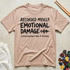 Recorded Myself, Emotional Damage T-Shirt
