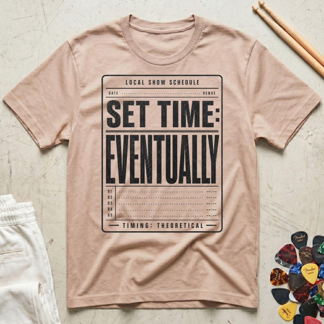 Set Time: Eventually T-Shirt