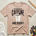 This Band Runs On Caffeine And Regret T-Shirt