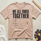 We All Ended Together T-Shirt