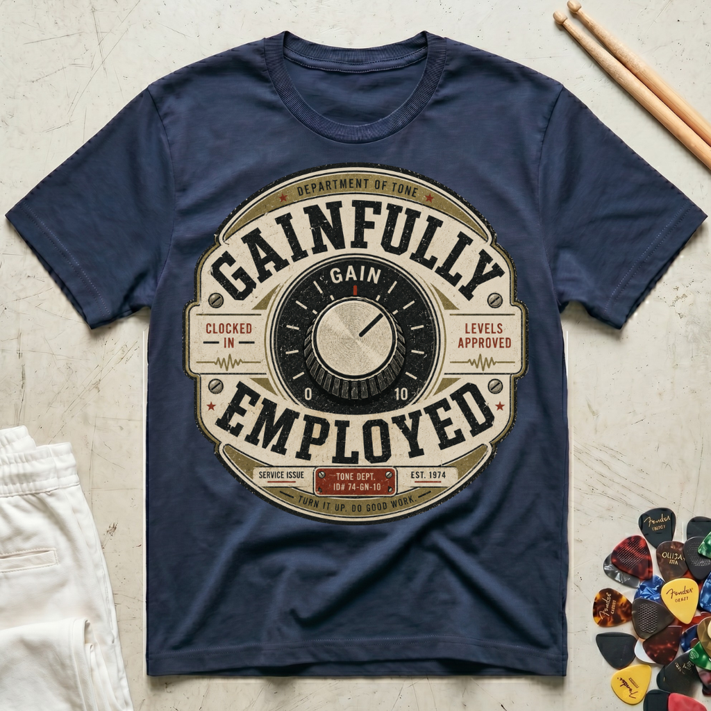 Gainfully Employed T-Shirt