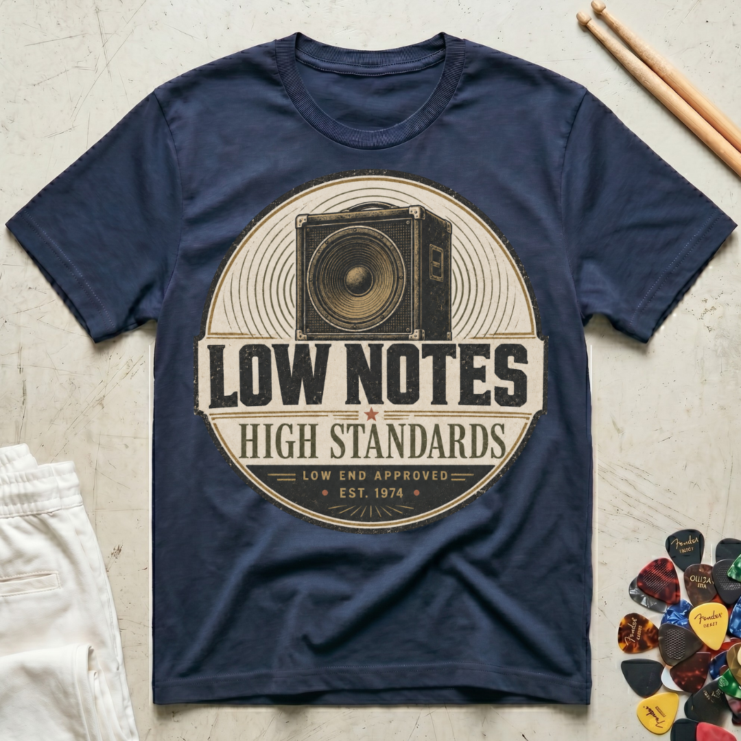 Low Notes, High Standards T-Shirt