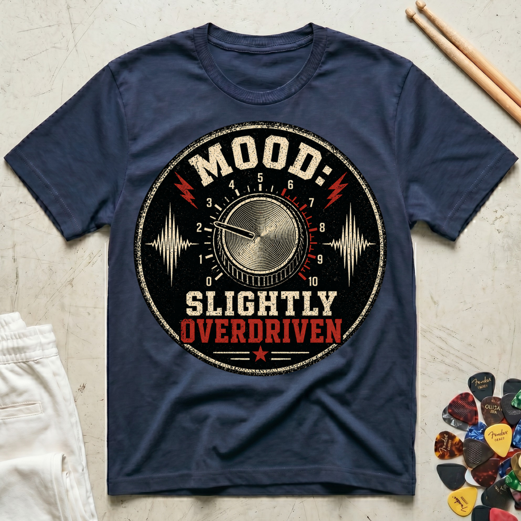 Mood: Slightly Overdriven T-Shirt