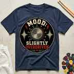 Mood: Slightly Overdriven T-Shirt