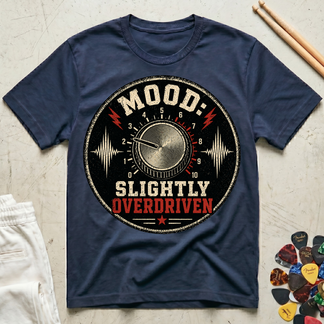 Mood: Slightly Overdriven T-Shirt