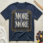 More Is More-Virtuoso Division T-Shirt
