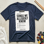 Songs We Allegedly Know T-Shirt