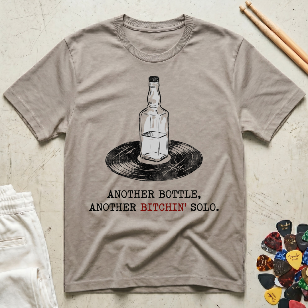 Another Bottle. Another Bitchin' Solo T-Shirt