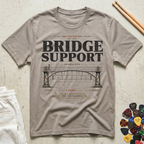 Bridge Support T-Shirt