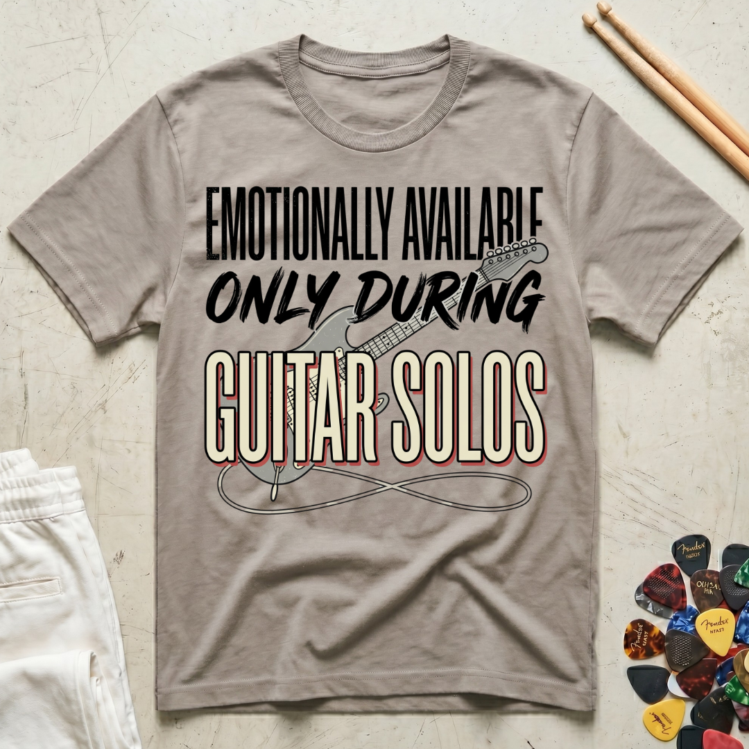 Emotionally Available Only During Guitar Solos T-Shirt