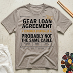 Gear Loan Agreement T-Shirt