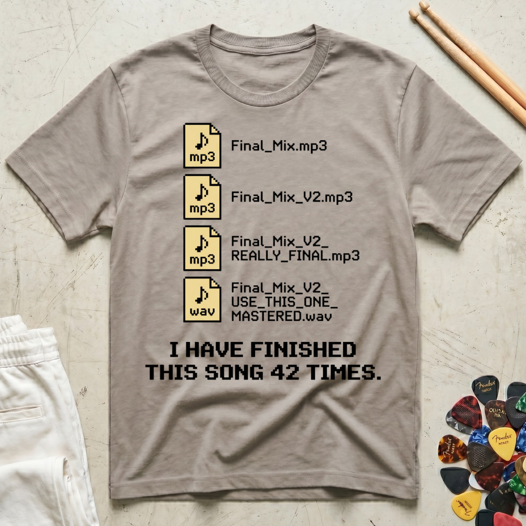 I Have Finished This Song 42 Times T-Shirt