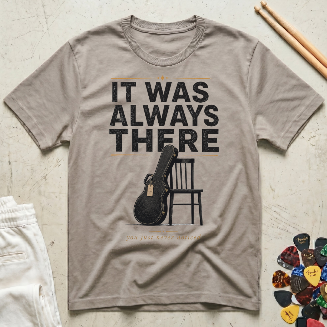 It Was Always There T-Shirt