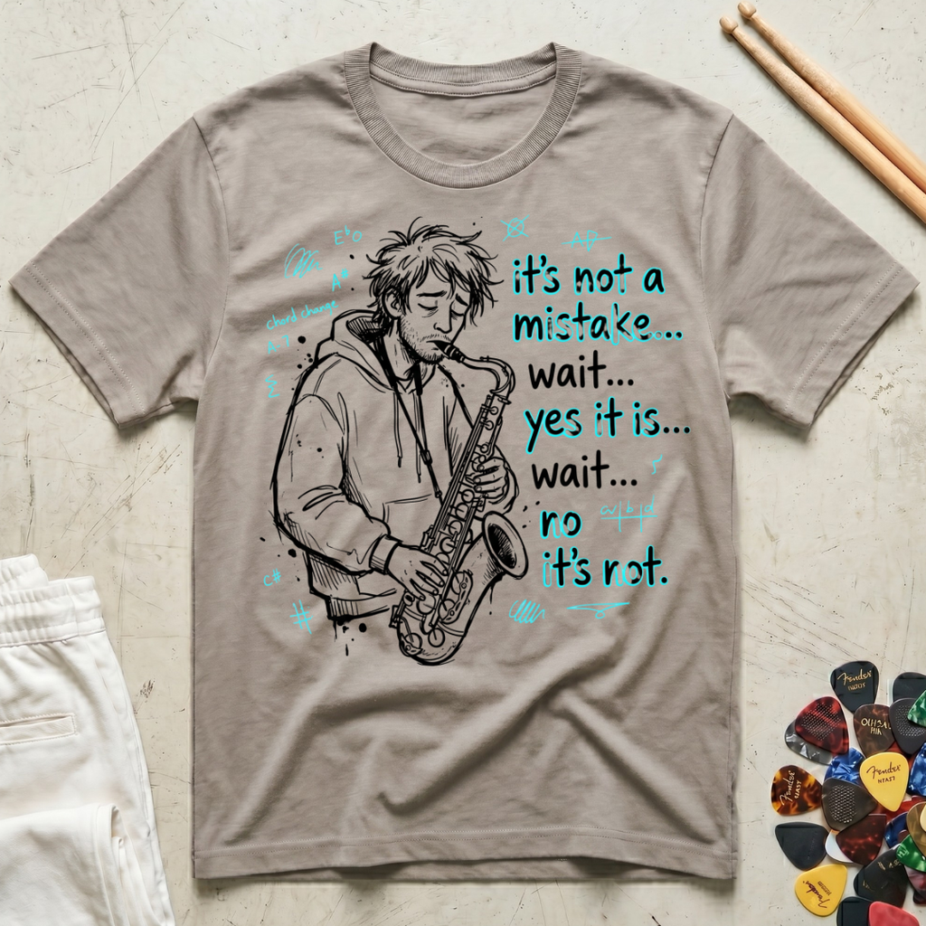 It's Not A Mistake T-Shirt