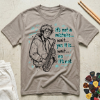 It's Not A Mistake T-Shirt