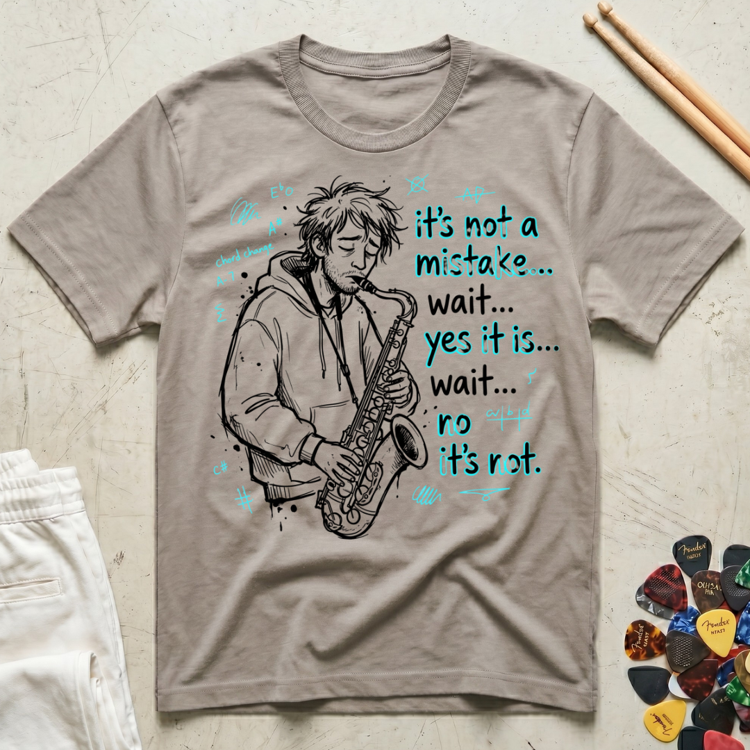 It's Not A Mistake T-Shirt