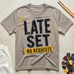 Late Set T-Shirt