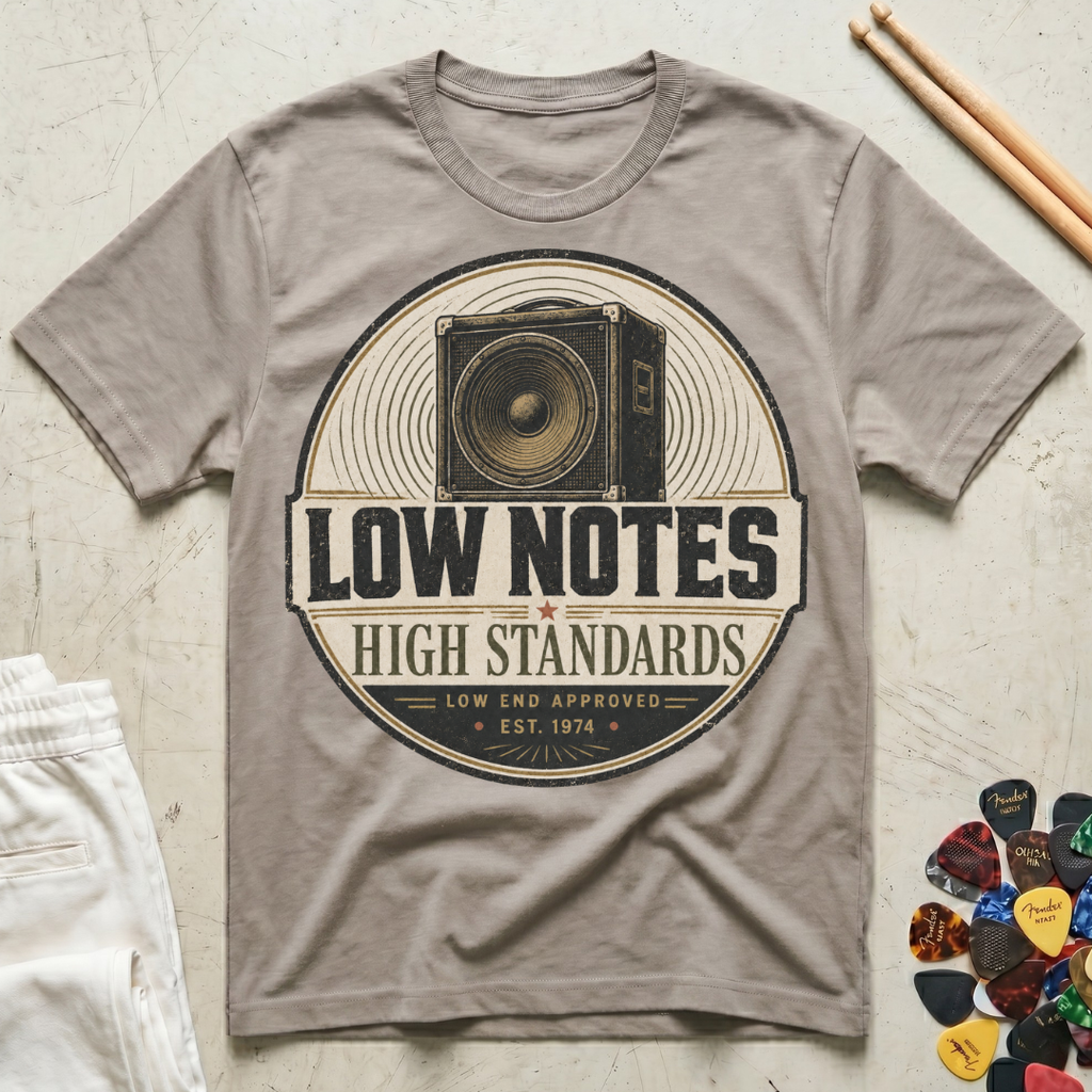 Low Notes, High Standards T-Shirt
