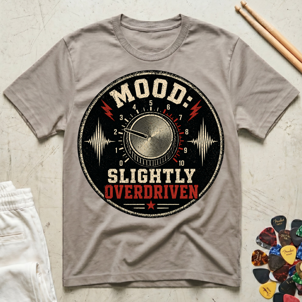 Mood: Slightly Overdriven T-Shirt
