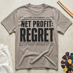 Net Profit: Regret T-Shirt