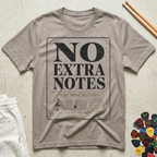 No Extra Notes T-Shirt