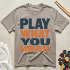 Play What You Hear Bold T-Shirt
