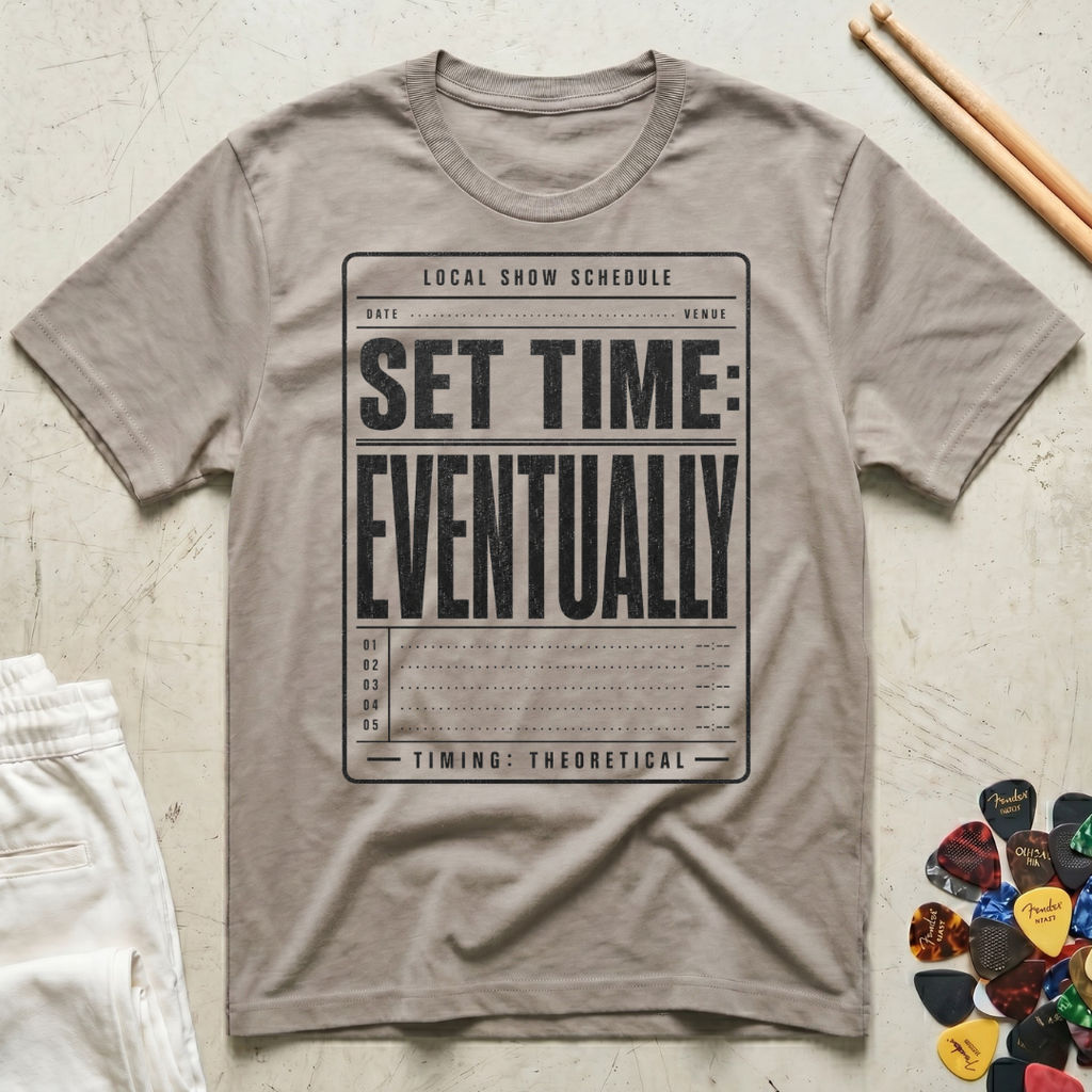 Set Time: Eventually T-Shirt
