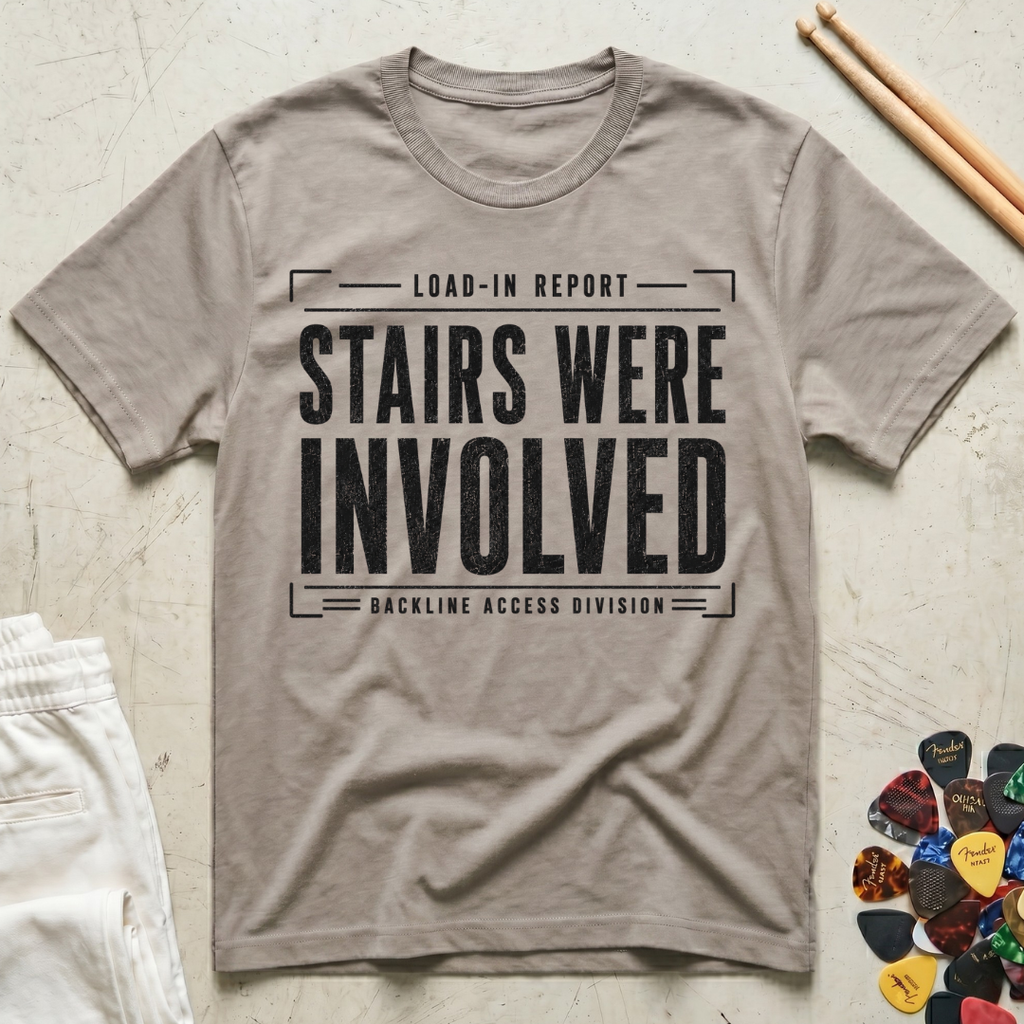 Stairs Were Involved T-Shirt