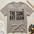 The Same Riff Again T-Shirt