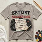 The Setlist Was A Suggestion T-Shirt