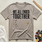 We All Ended Together T-Shirt