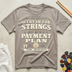 Went In For Strings T-Shirt