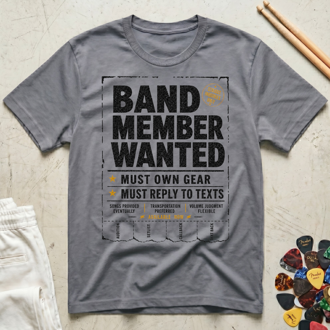 Band Member Wanted T-Shirt