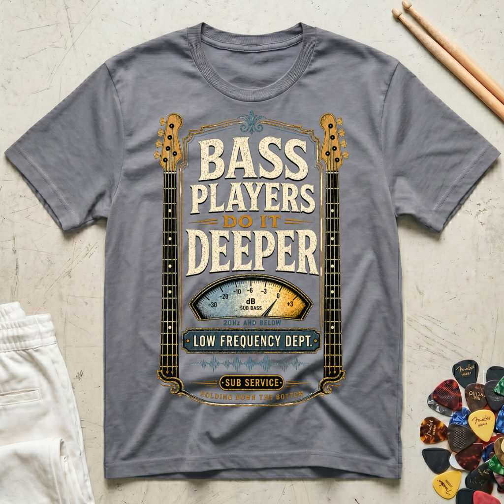 Bass Players Do It Deeper-Low Frequency Dept. T-Shirt