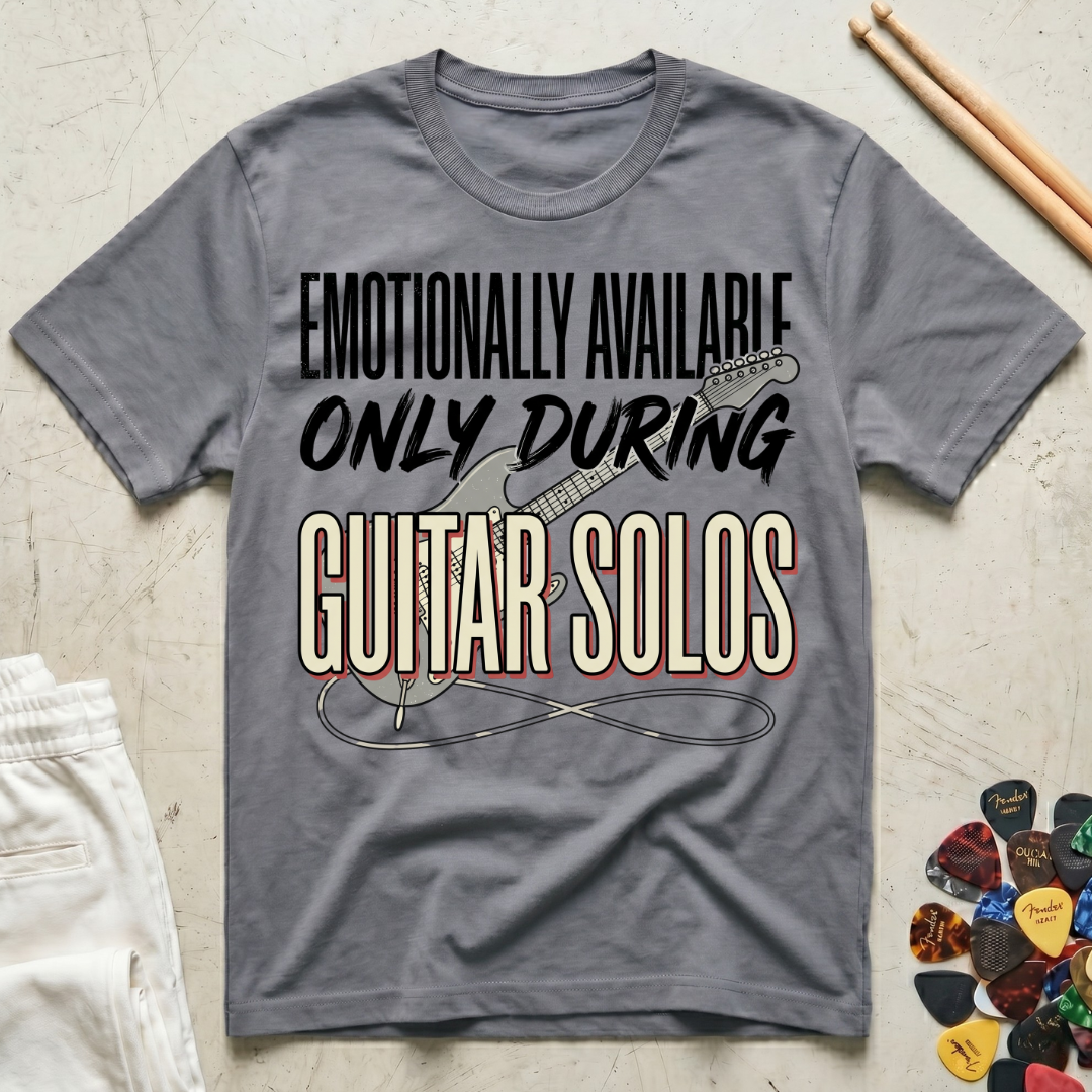 Emotionally Available Only During Guitar Solos T-Shirt