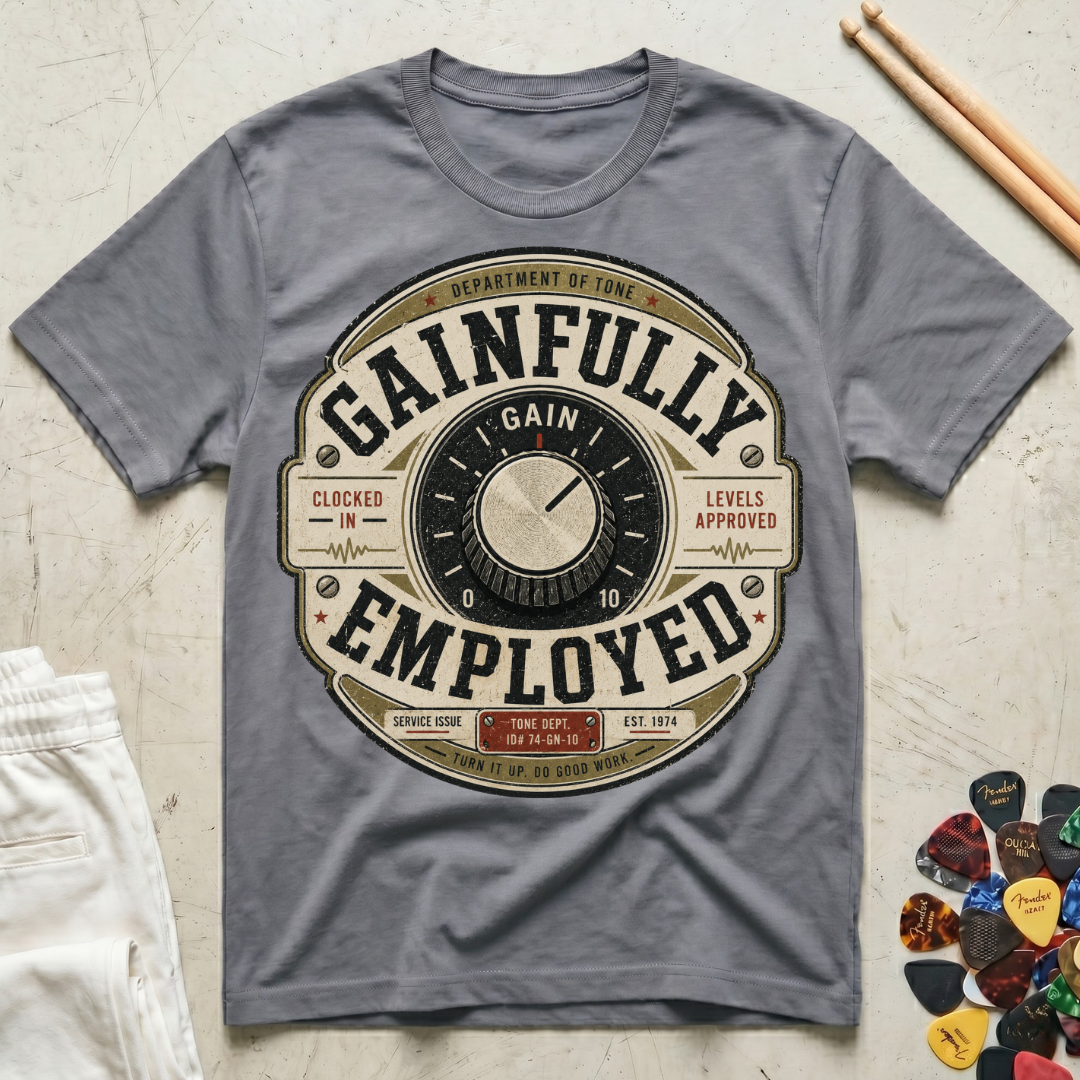 Gainfully Employed T-Shirt
