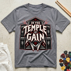 In The Temple Of Gain T-Shirt