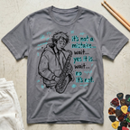 It's Not A Mistake T-Shirt